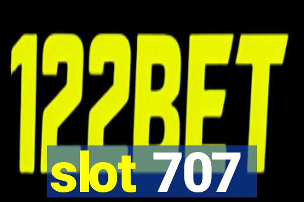 slot 707